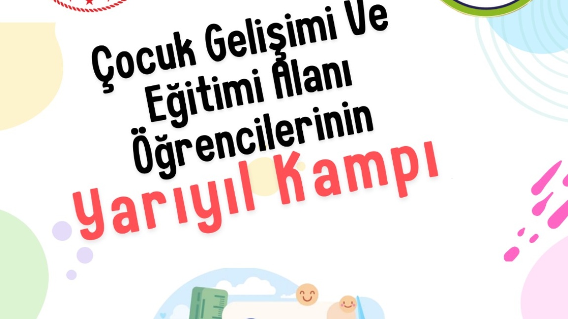 ÇOCUK GELİŞİMİ VE EĞİTİMİ ALANI ÖĞRENCİLERİNİN YARIYIL TATİLİ KAMPI BAŞVURULARI BAŞLADI !!!